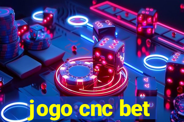 jogo cnc bet